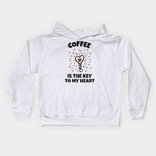 Coffee Is The Key To My Heart Kids Hoodie